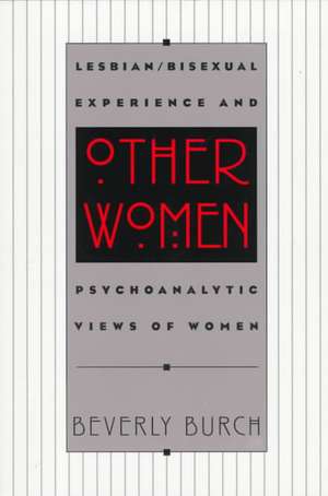 Other Women – Lesbian/Bisexual Experience & Psychoanalytic Views of Women (Paper) de Beverly Burch