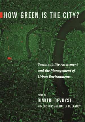 How Green is the City? – Sustainability Assessment & the Management of Urban Environments de Dimitri Devuyst