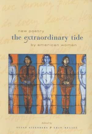 The Extraordinary Tide – New Poetry by American Women de Susan Aizenberg