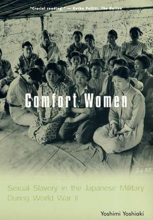 Confort Women – Sexual Slavery in the Japanese Military During World War II de Yoshiaki Yoshimi