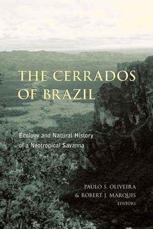 The Cerrados of Brazil – Ecology & Natural History of a Neotropical Savanna de Paulo Oliveira