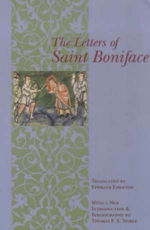 The Letters of St. Boniface de St. St. Boniface