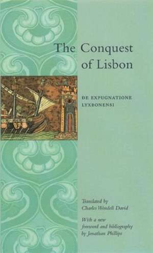 The Conquest of Lisbon – De Expugnatione Lyxbonensi de Charles Wendell David