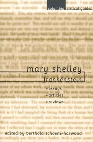 Mary Shelley: Essays, Articles, Reviews de Berthold Schoene-Harwood