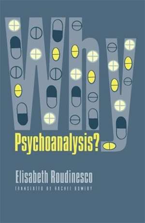 Why Psychoanalysis? de Elisabeth Roudinesco