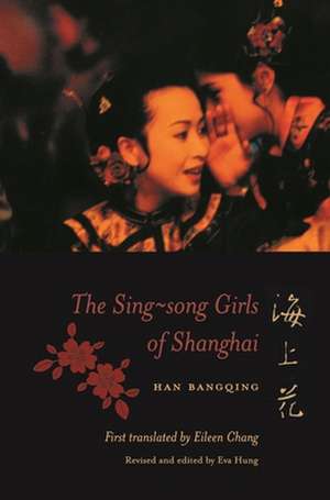 The Sing–Song Girls of Shanghai de Han Bangqing