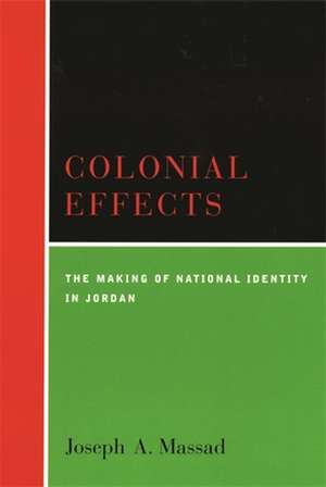 Colonial Effects – The Making of National Identity in Jordan de Joseph Massad