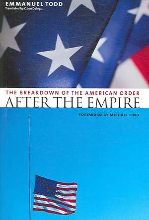 After the Empire – The Breakdown of the American Order de Emmanuel Todd