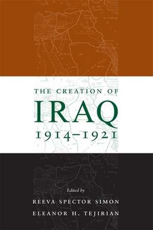 The Creation of Iraq 1914–1921 de Reeva Spector Simon