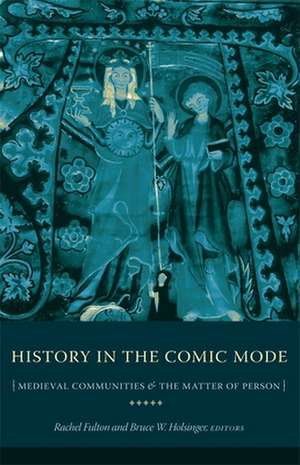 History in the Comic Mode – Medieval Communities and the Matter of Person de Rachel Fulton Brown