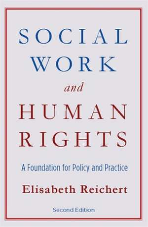 Social Work and Human Rights – A Foundation for Policy and Practice 2e de Elisabeth Reichert