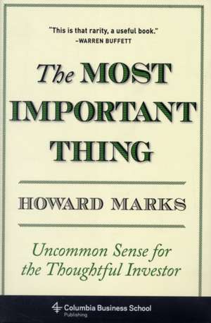 The Most Important Thing – Uncommon Sense for the Thoughtful Investor de Howard Marks