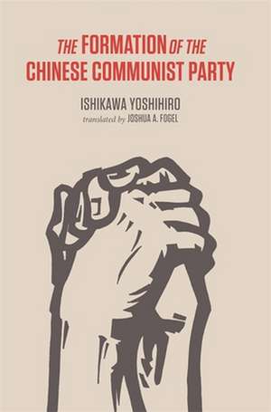 The Founding of the Chinese Communist Party de Yoshihiro Ishikawa