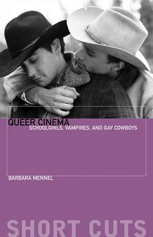 Queer Cinema – Schoolgirls, Vampires, and Gay Cowboys de Barbara Mennel