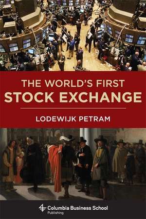 The World′s First Stock Exchange de Lodewijk Petram