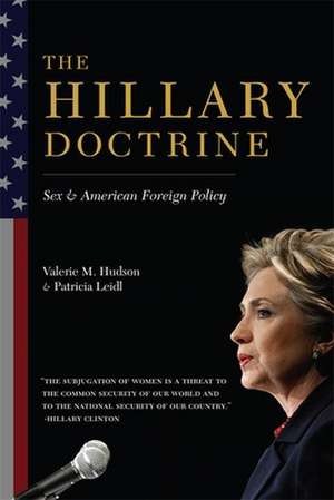 The Hillary Doctrine – Sex and American Foreign Policy de Valerie Hudson