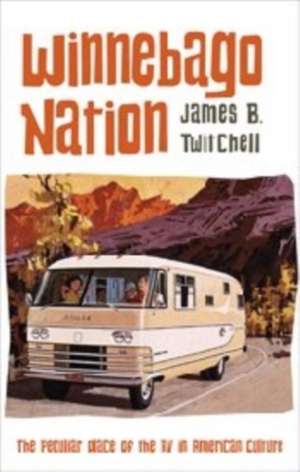 Winnebago Nation – The RV in American Culture de James B. Twitchell