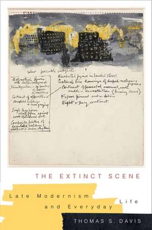 The Extinct Scene – Late Modernism and Everyday Life de Thomas Davis