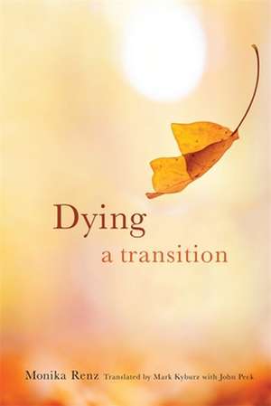 Dying – A Transition de Monika Renz