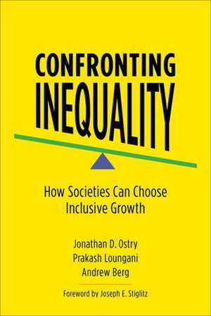 Confronting Inequality – How Societies Can Choose Inclusive Growth de Jonathan D. Ostry