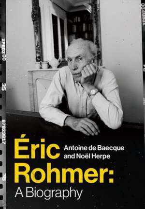 Éric Rohmer – A Biography de Antoine de Baecque