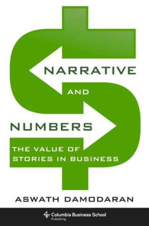 Narrative and Numbers de Aswath Damodaran