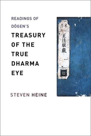 Readings of Dogen′s Treasury of the True Dharma Eye de Steven Heine