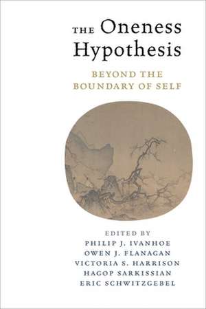 The Oneness Hypothesis – Beyond the Boundary of Self de Philip Ivanhoe