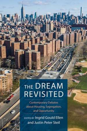 The Dream Revisited – Contemporary Debates About Housing, Segregation, and Opportunity de Ingrid Ellen