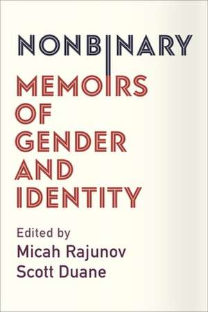 Nonbinary – Memoirs of Gender and Identity de Micah Rajunov