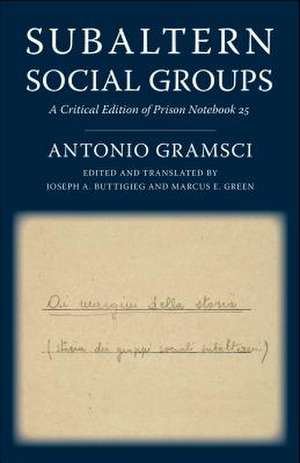 Subaltern Social Groups – A Critical Edition of Prison Notebook 25 de Antonio Gramsci