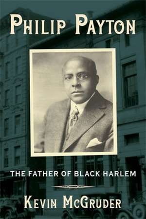 Philip Payton – The Father of Black Harlem de Kevin Mcgruder