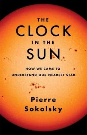 The Clock in the Sun de Pierre Sokolsky