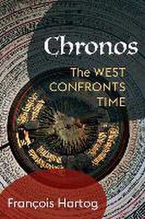 Chronos – The West Confronts Time de François Hartog