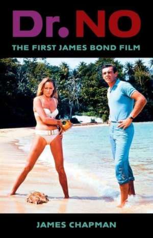 Dr. No – The First James Bond Film de James Chapman