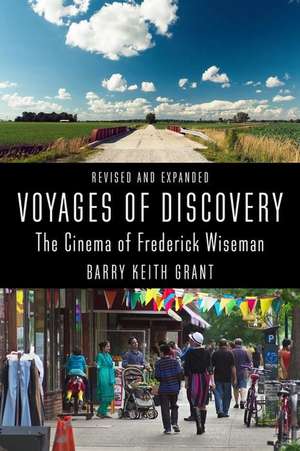 Voyages of Discovery – The Cinema of Frederick Wiseman de Barry Keith Grant