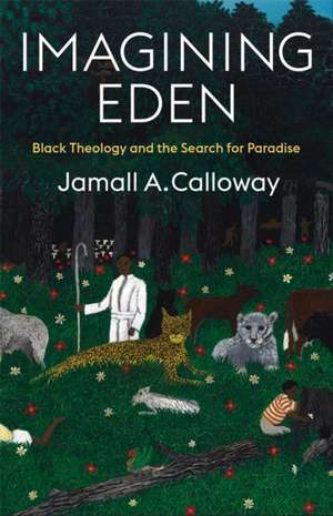 Imagining Eden de Jamall A. Calloway