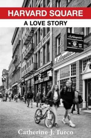 Harvard Square – A Love Story de Catherine J. Turco