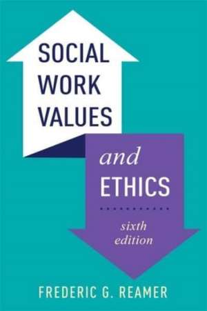 Social Work Values and Ethics de Frederic G. Reamer