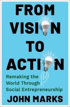 From Vision to Action de John Marks