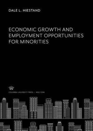 Economic Growth and Employment Opportunities for Minorities de Dale L. Hiestand