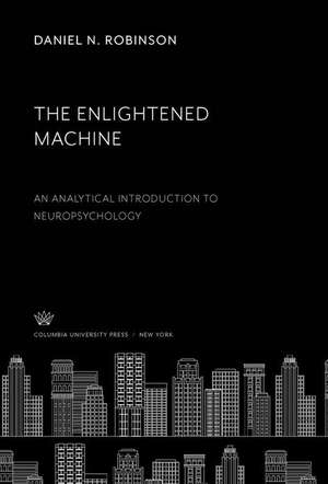 The Enlightened Machine de Daniel N. Robinson