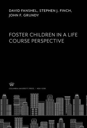 Foster Children in a Life Course Perspective de David Fanshel