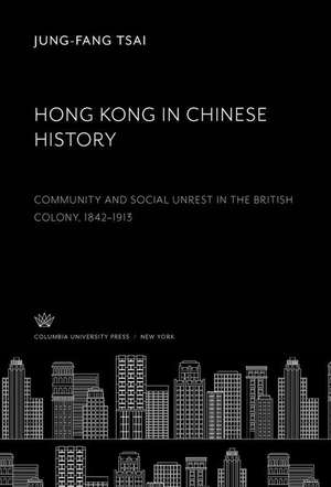 Hong Kong in Chinese History de Jung-Fang Tsai