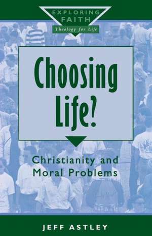 Choosing Life? de Jeff Astley