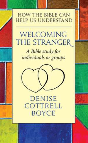 Welcoming the Stranger de Denise Cottrell Boyce