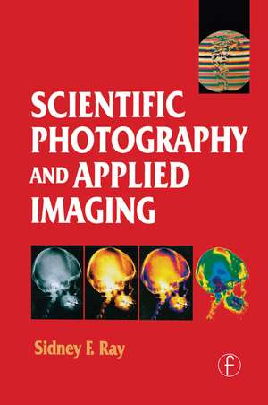 Scientific Photography and Applied Imaging de Sidney Ray