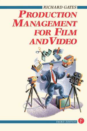 Production Management for Film and Video de Richard Gates