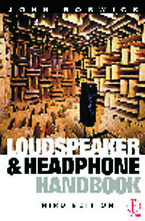 Loudspeaker and Headphone Handbook de John Borwick