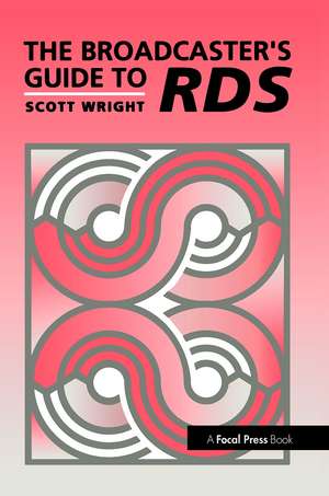 The Broadcaster's Guide to RBDS de Scott Wright